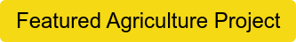 Featured Agriculture Project